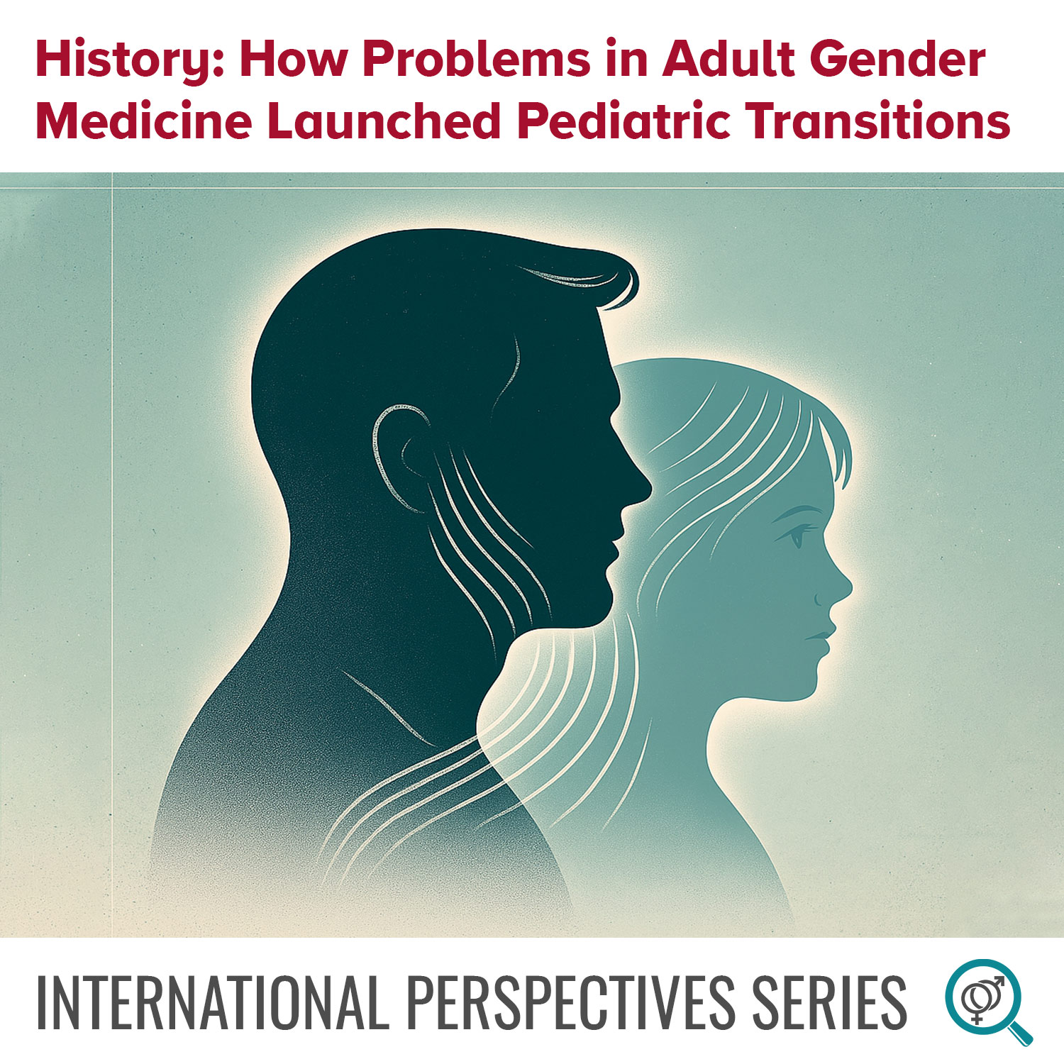 History: How Problems in Adult Gender Medicine Launched Pediatric Transitions Banner