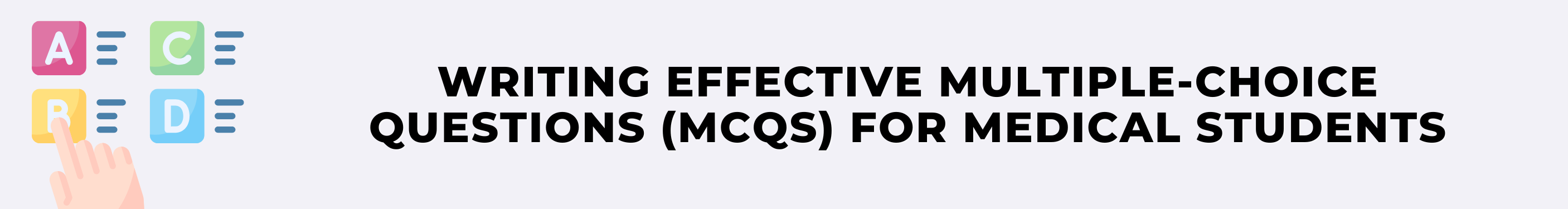 Writing Effective Multiple-Choice Questions (MCQs) for Medical Students Banner